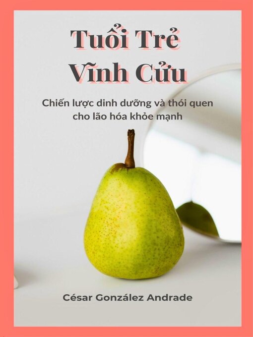 Title details for Tuổi Trẻ Vĩnh Cửu by César González Andrade - Available